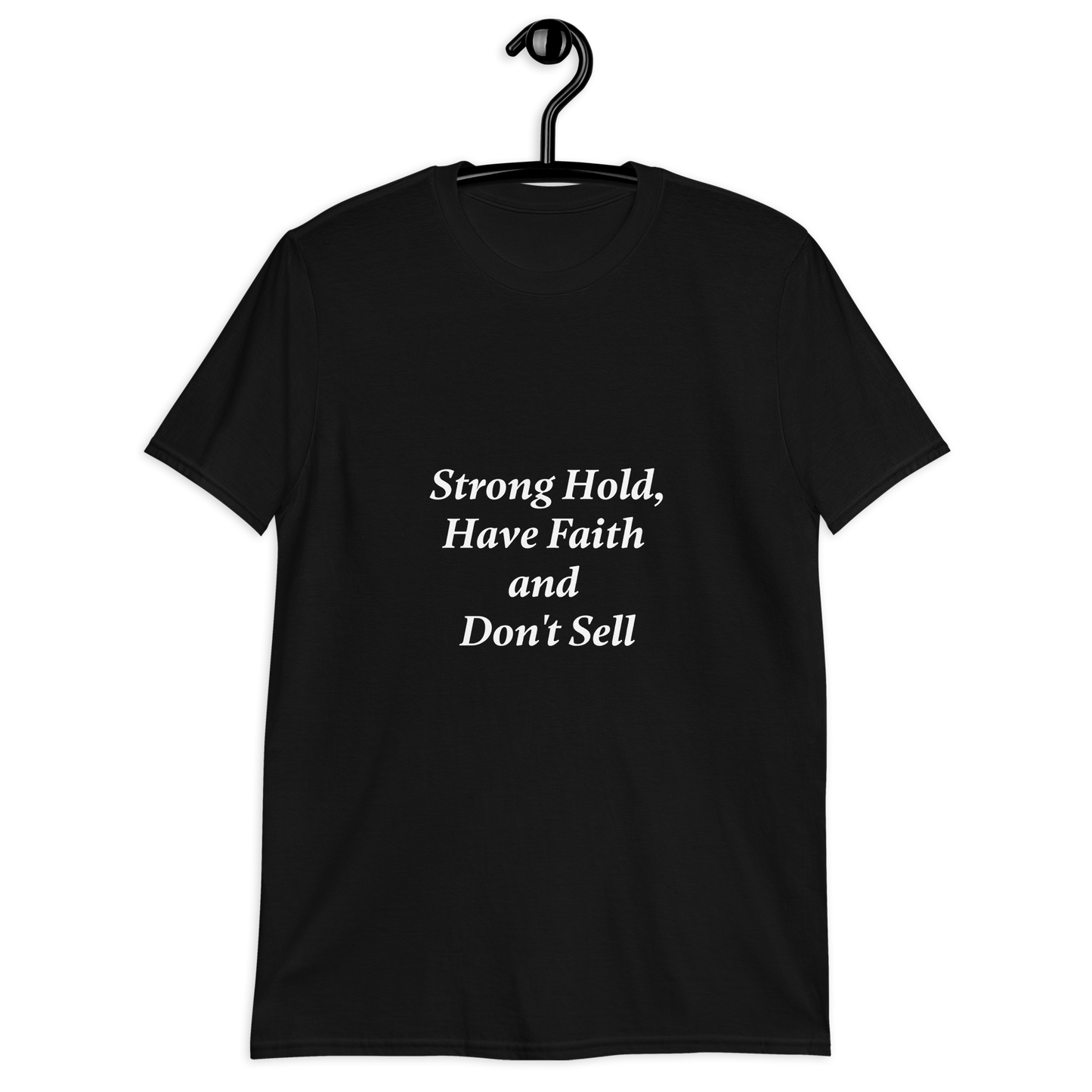 [Strong Hold, Have Faith, Don't sell] Graphic T-Shirt