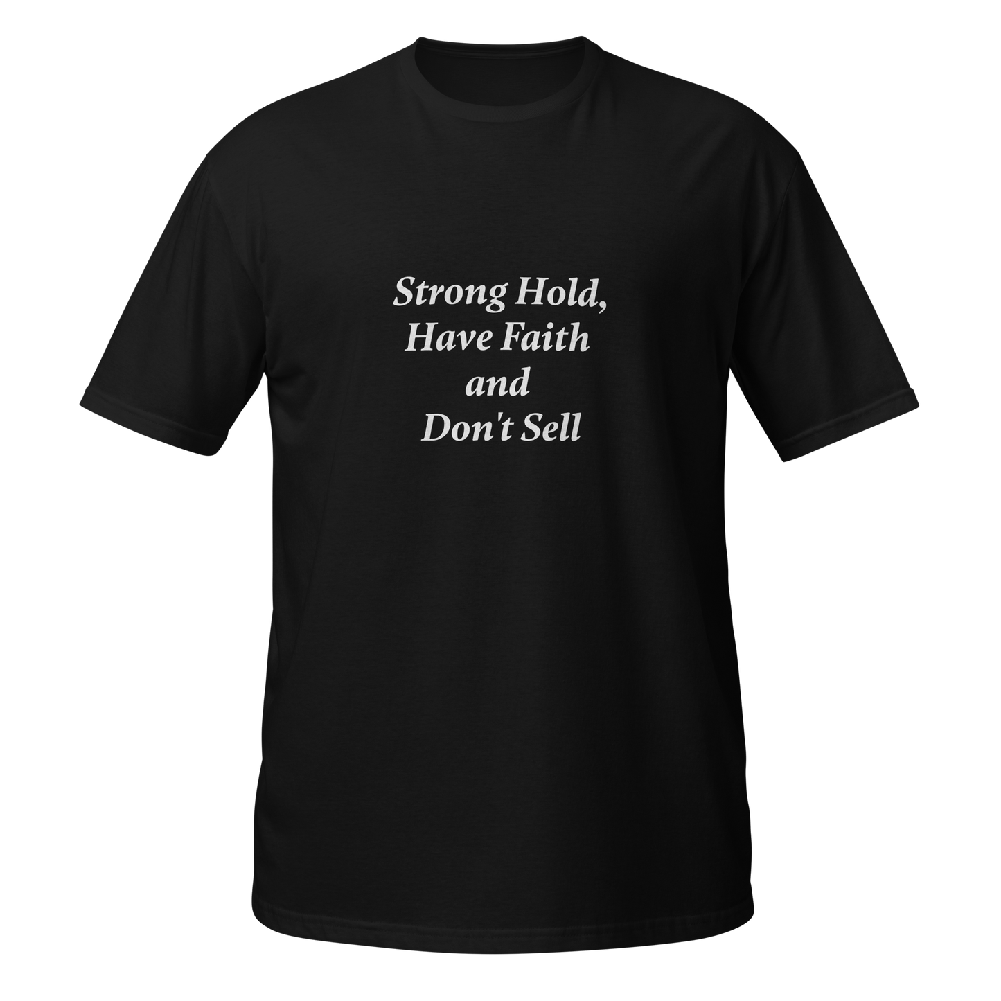 [Strong Hold, Have Faith, Don't sell] Graphic T-Shirt